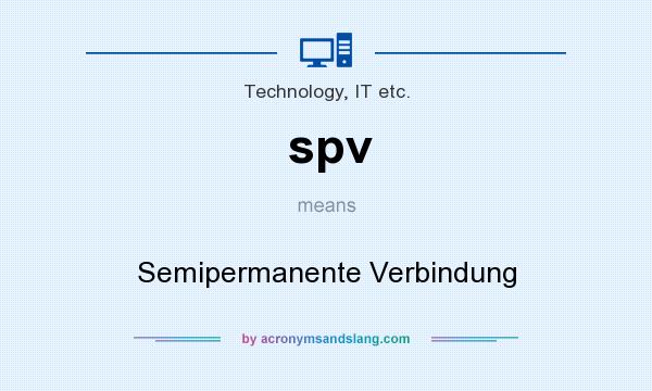What does spv mean? It stands for Semipermanente Verbindung