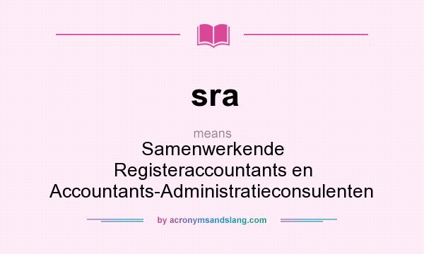 What does sra mean? It stands for Samenwerkende Registeraccountants en Accountants-Administratieconsulenten