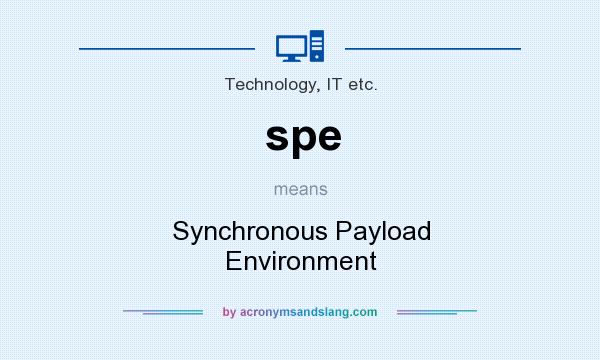 What does spe mean? It stands for Synchronous Payload Environment