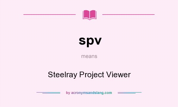 What does spv mean? It stands for Steelray Project Viewer