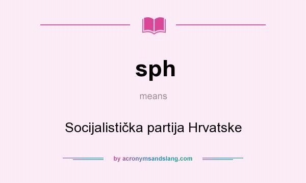 What does sph mean? It stands for Socijalistička partija Hrvatske