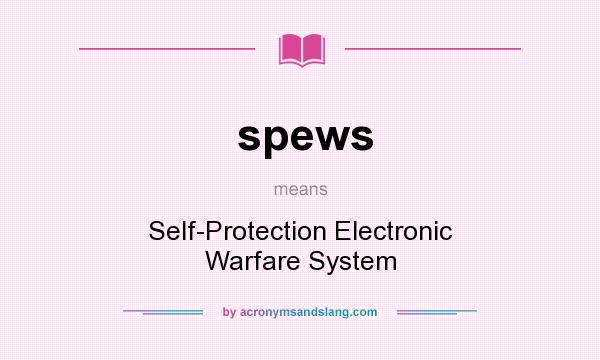 What does spews mean? It stands for Self-Protection Electronic Warfare System