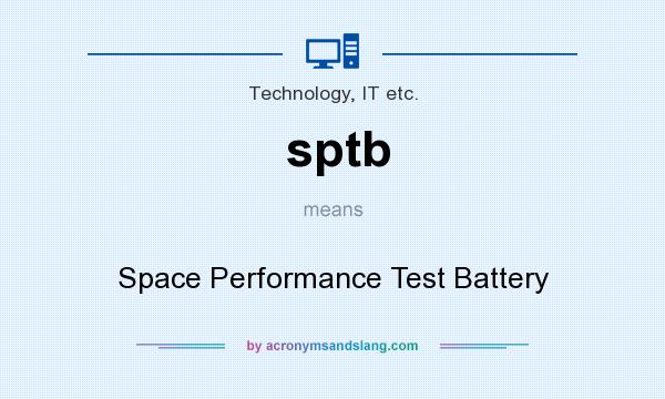 What does sptb mean? It stands for Space Performance Test Battery