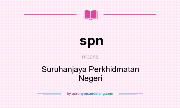 What does spn mean? It stands for Suruhanjaya Perkhidmatan Negeri
