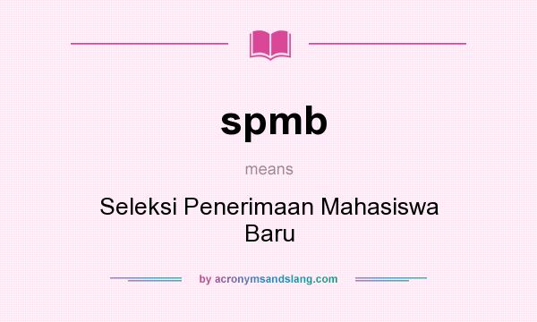 What does spmb mean? It stands for Seleksi Penerimaan Mahasiswa Baru