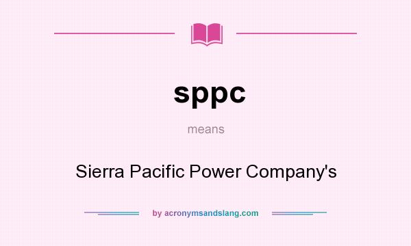 What does sppc mean? It stands for Sierra Pacific Power Company`s