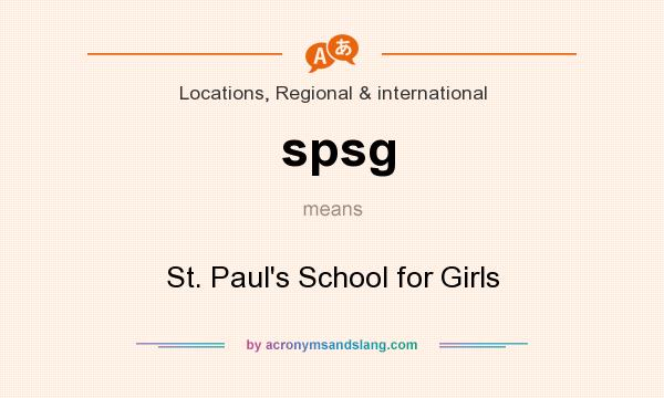 What does spsg mean? It stands for St. Paul`s School for Girls