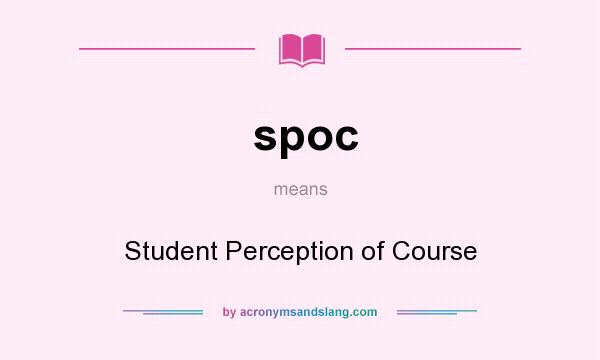 What does spoc mean? It stands for Student Perception of Course