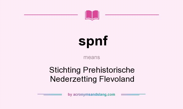 What does spnf mean? It stands for Stichting Prehistorische Nederzetting Flevoland