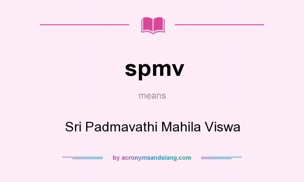 What does spmv mean? It stands for Sri Padmavathi Mahila Viswa
