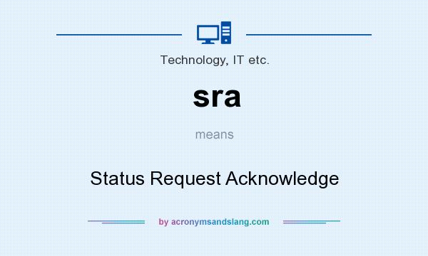 What does sra mean? It stands for Status Request Acknowledge