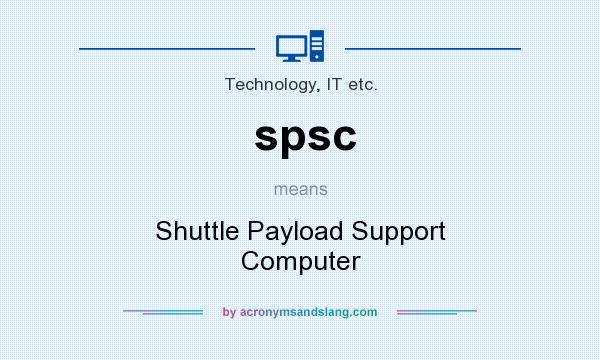 What does spsc mean? It stands for Shuttle Payload Support Computer