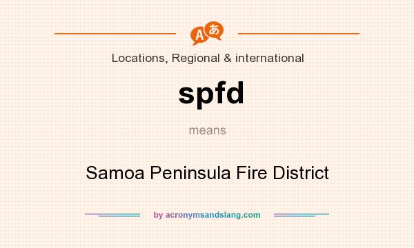 What does spfd mean? It stands for Samoa Peninsula Fire District