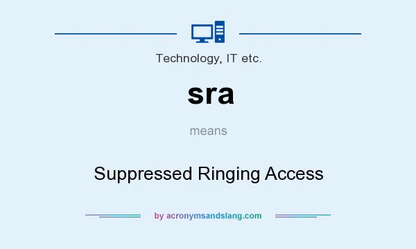 What does sra mean? It stands for Suppressed Ringing Access