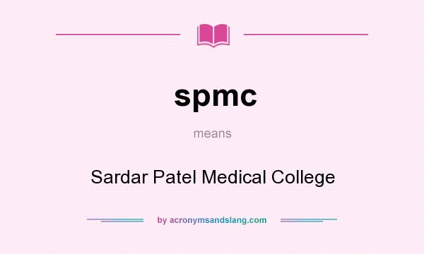 What does spmc mean? It stands for Sardar Patel Medical College