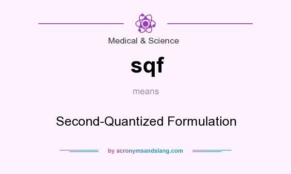 What does sqf mean? It stands for Second-Quantized Formulation