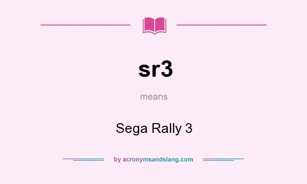 What does sr3 mean? It stands for Sega Rally 3