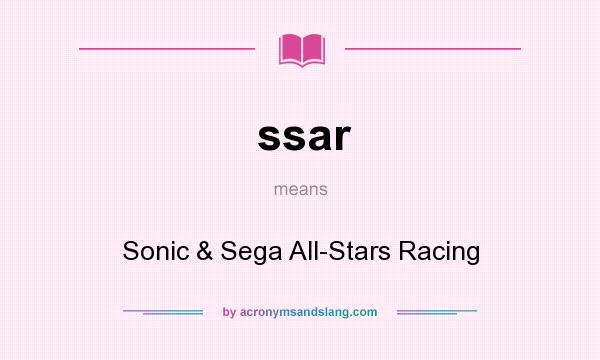What does ssar mean? It stands for Sonic & Sega All-Stars Racing