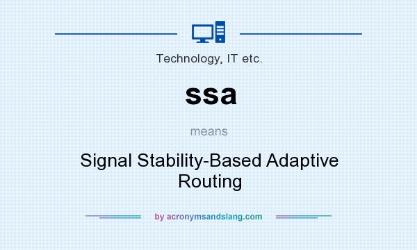 What does ssa mean? It stands for Signal Stability-Based Adaptive Routing