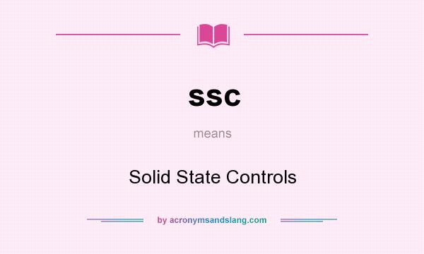What does ssc mean? It stands for Solid State Controls