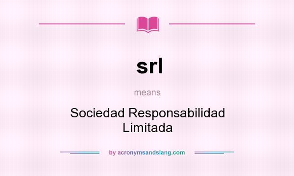 What does srl mean? It stands for Sociedad Responsabilidad Limitada