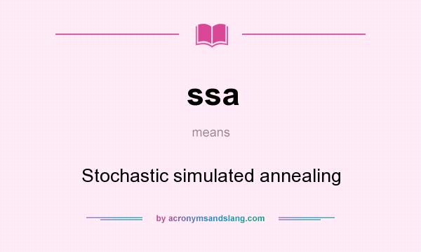 What does ssa mean? It stands for Stochastic simulated annealing