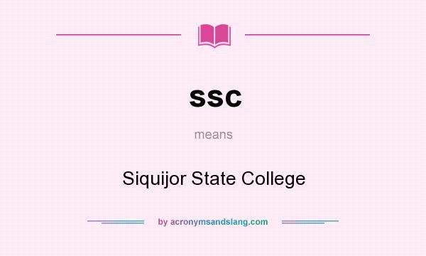 What does ssc mean? It stands for Siquijor State College