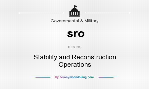 What does sro mean? It stands for Stability and Reconstruction Operations