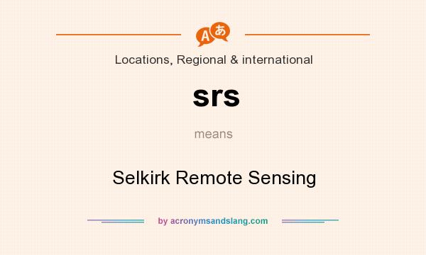 What does srs mean? It stands for Selkirk Remote Sensing
