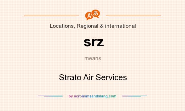What does srz mean? It stands for Strato Air Services