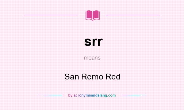 What does srr mean? It stands for San Remo Red