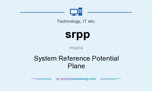 What does srpp mean? It stands for System Reference Potential Plane