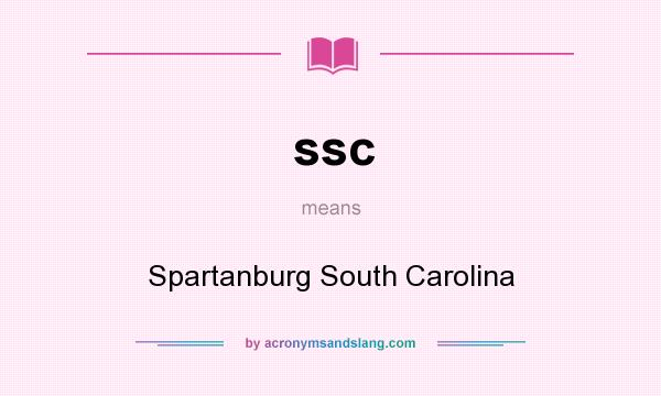 What does ssc mean? It stands for Spartanburg South Carolina
