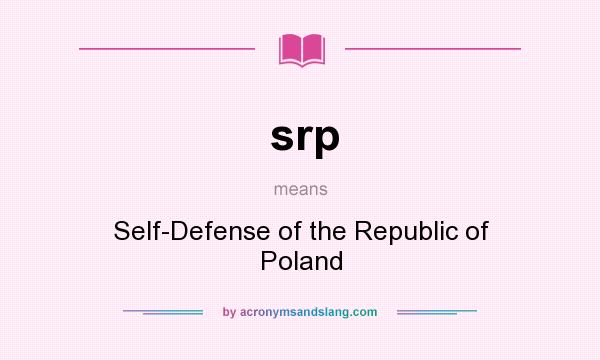 What does srp mean? It stands for Self-Defense of the Republic of Poland