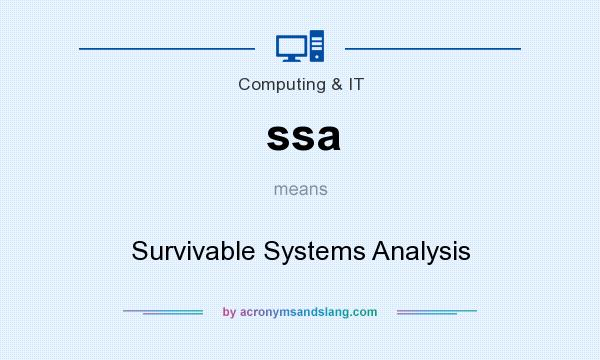 What does ssa mean? It stands for Survivable Systems Analysis