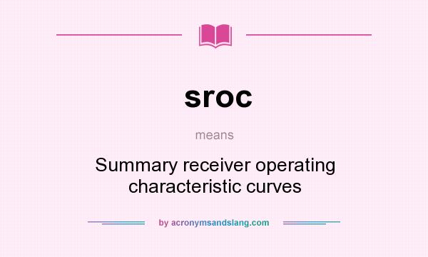 What does sroc mean? It stands for Summary receiver operating characteristic curves