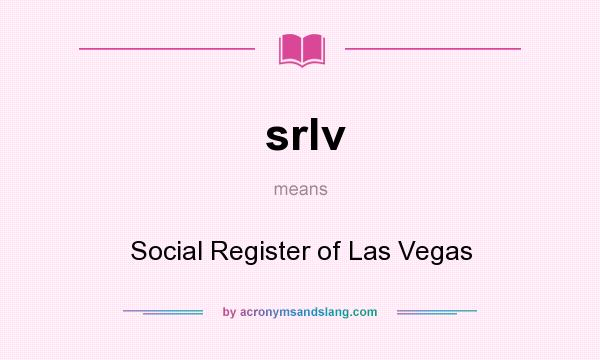 What does srlv mean? It stands for Social Register of Las Vegas