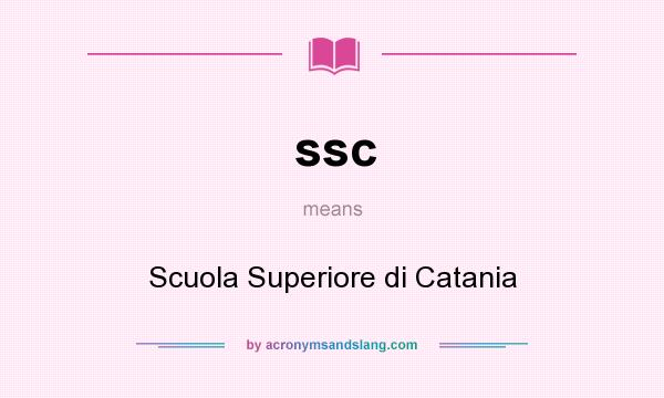 What does ssc mean? It stands for Scuola Superiore di Catania