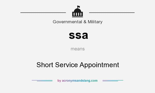 What does ssa mean? It stands for Short Service Appointment