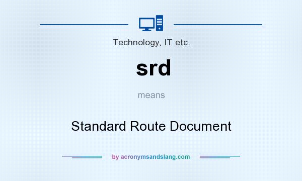 What does srd mean? It stands for Standard Route Document