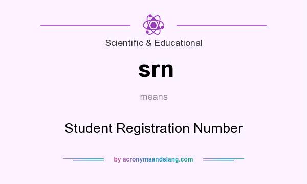 What does srn mean? It stands for Student Registration Number