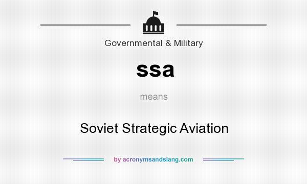 What does ssa mean? It stands for Soviet Strategic Aviation