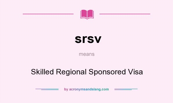 What does srsv mean? It stands for Skilled Regional Sponsored Visa