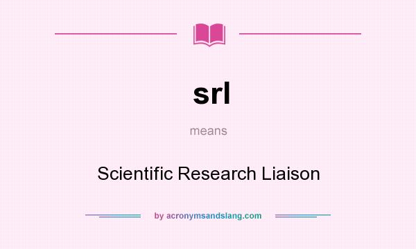 What does srl mean? It stands for Scientific Research Liaison