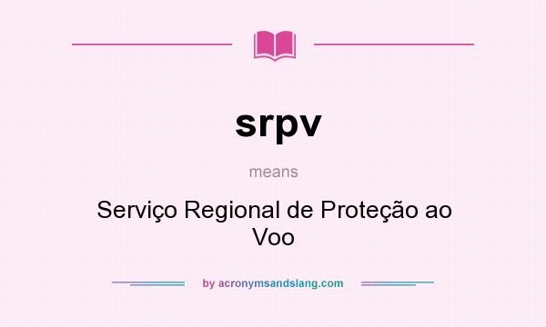 What does srpv mean? It stands for Serviço Regional de Proteção ao Voo