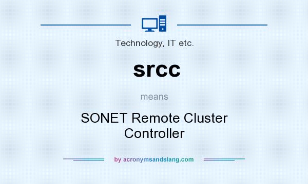 What does srcc mean? It stands for SONET Remote Cluster Controller