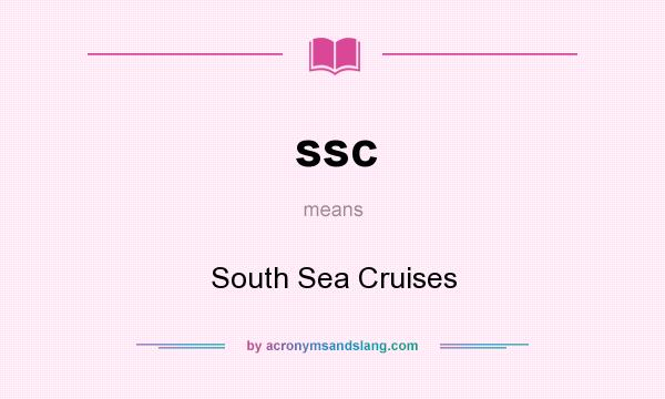 What does ssc mean? It stands for South Sea Cruises