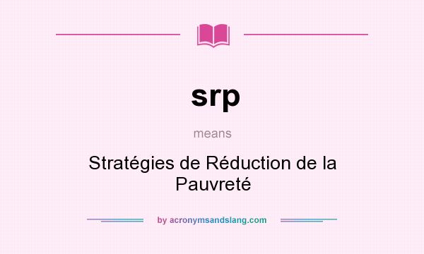 What does srp mean? It stands for Stratégies de Réduction de la Pauvreté