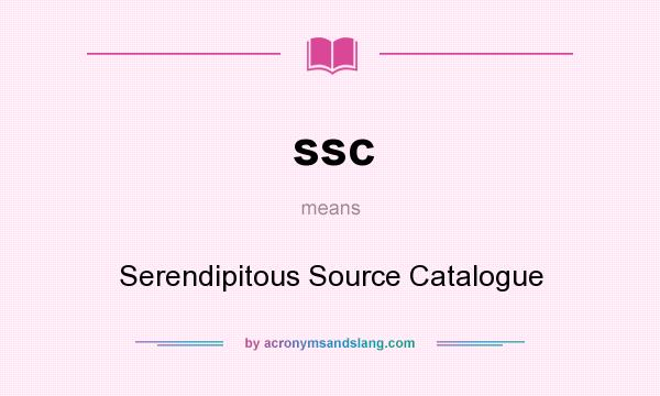 What does ssc mean? It stands for Serendipitous Source Catalogue