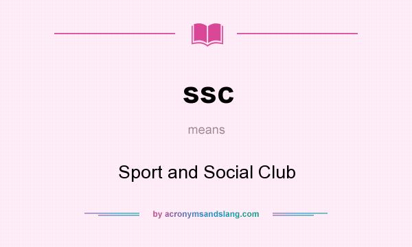 What does ssc mean? It stands for Sport and Social Club